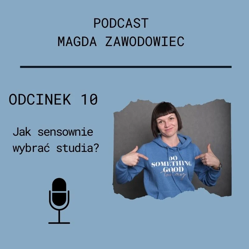 Odcinek 10. Jak sensownie wybrać studia?