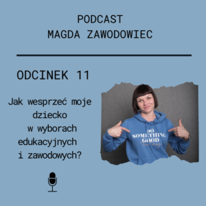 Jak wesprzeć moje dziecko w wyborach edukacyjno-zawodowych